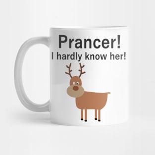 Prancer! Mug